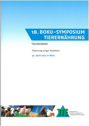 18. BOKU-Symposium Tierernährung von Gierus,  Martin, Hammon,  Harald, Kube,  Kristina, Michiels,  Joris, Pluske,  John