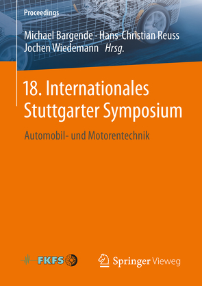 18. Internationales Stuttgarter Symposium von Bargende,  Michael, Reuss,  Hans-Christian, Wiedemann,  Jochen