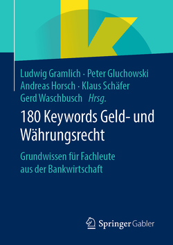 180 Keywords Geld- und Währungsrecht von Gluchowski,  Peter, Gramlich,  Ludwig, Horsch,  Andreas, Schaefer,  Klaus, Waschbusch,  Gerd