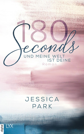 180 Seconds – Und meine Welt ist deine von Brosch,  Hannah, Park,  Jessica