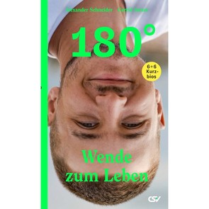 180° – Wende zum Leben von Schneider,  Alexander, Setzer,  Gerrid