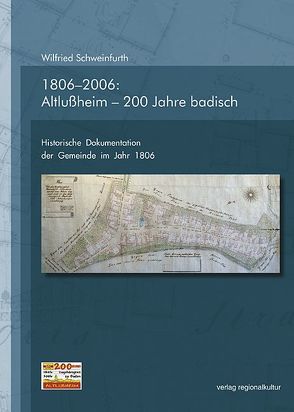 1806-2006: Altlußheim – 200 Jahre badisch von Schweinfurth,  Wilfried