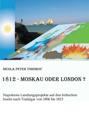 1812 – Moskau oder London? von Todorov,  Nicola Peter