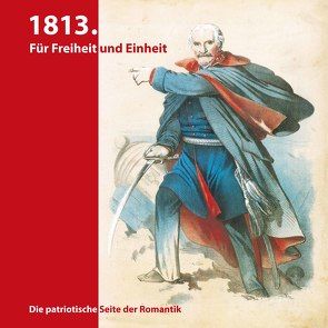 1813. Für Freiheit und Einheit von Prasse,  Matthias