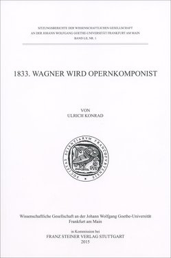 1833. Wagner wird Opernkomponist von Konrad,  Ulrich