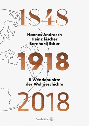 1848 – 1918 – 2018 von Androsch,  Hannes, Ecker,  Bernhard, Fischer,  Heinz