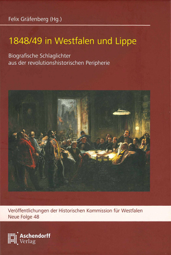 1848/49 in Westfalen und Lippe von Gräfenberg,  Felix