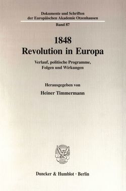 1848 – Revolution in Europa. von Timmermann,  Heiner