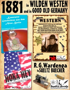 1881 – im WILDEN WESTEN und in GOOD OLD GERMANY – R.G.Wardenga by SUELTZ BUECHER von Sültz,  Renate, Sültz,  Uwe H., Wardenga,  R.G.