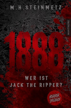 1888 – Wer ist Jack the Ripper? von Steinmetz,  M. H.