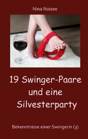 19 Swinger-Paare und eine Silvesterparty von Noisee,  Nina