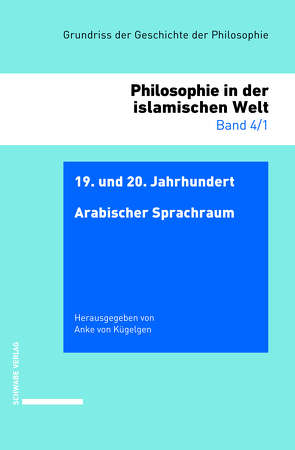 19. und 20. Jahrhundert: Arabischer Sprachraum von von Kügelgen,  Anke Prof. Dr.
