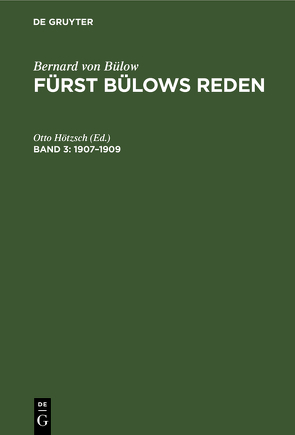 Bernard von Bülow: Fürst Bülows Reden / 1907–1909 von Hoetzsch,  Otto