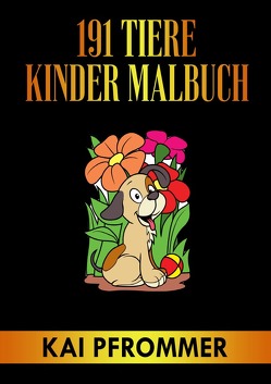 191 Tiere Kinder Mandala Malbuch: Tiermotive. Malbuch für Kinder mit Mandala-Tieren Band 1 von Pfrommer,  Kai