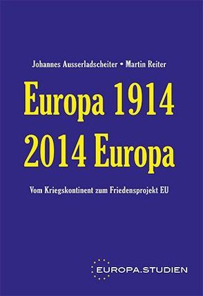 1914 Europa – Europa 2014: von Ausserladscheiter,  Johannes, Barroso,  José Manuel
