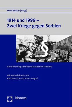 1914 und 1999 – Zwei Kriege gegen Serbien von Becker,  Peter