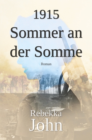 1915 – Sommer an der Somme von John,  Rebekka