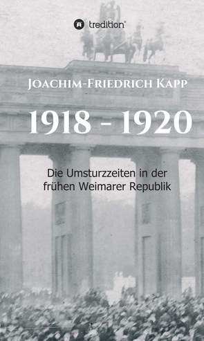1918 – 1920 von Kapp,  Joachim-Friedrich