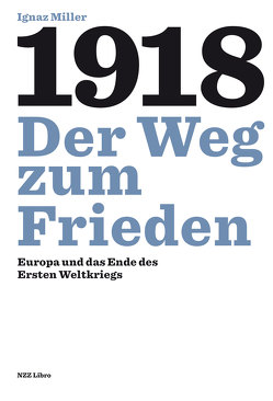 1918 – Der Weg zum Frieden von Miller,  Ignaz