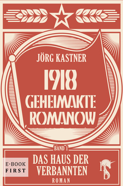 1918 – Geheimakte Romanow von Kastner,  Jörg