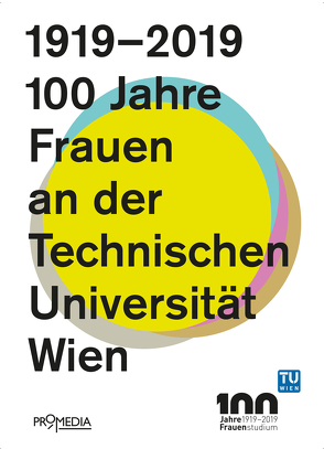 1919-2019: 100 Jahre Frauen an der Technischen Universität Wien von Krammer,  Marion, Szeless,  Margarethe