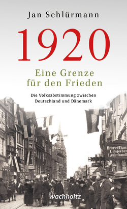 1920. Eine Grenze für den Frieden von Schlürmann,  Jan