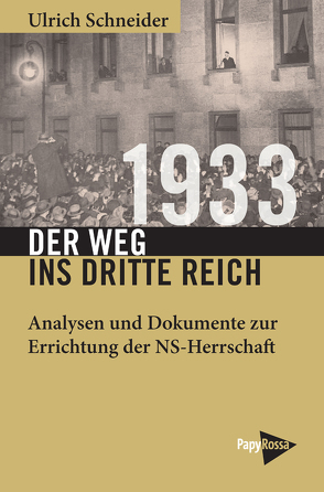 1933 – Der Weg ins Dritte Reich von Schneider,  Ulrich
