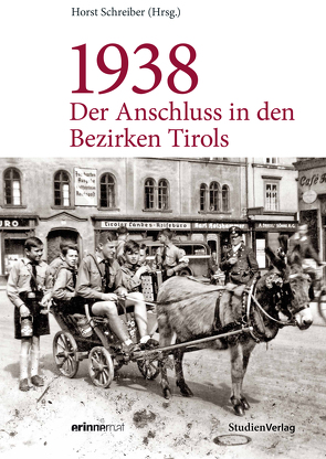 1938 – Der Anschluss in den Bezirken Tirols von Schreiber,  Horst