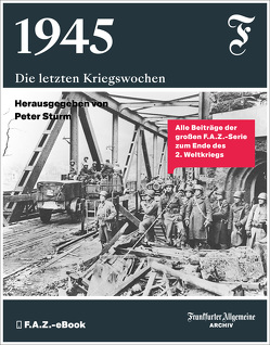 1945 von Archiv,  Frankfurter Allgemeine, Sturm,  Peter, Trötscher,  Hans Peter