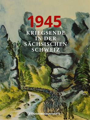 1945-Kriegsende in der Sächsischen Schweiz von Misterek,  René