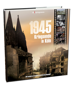 1945 Kriegsende in Köln von Rheindorf,  Hermann