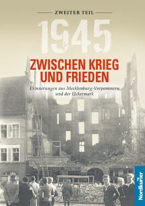 1945 Zwischen Krieg und Frieden – Zweiter Teil von Langkabel,  Birgit, Wilhelm,  Frank