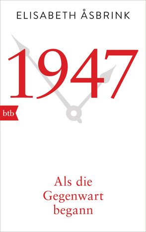 1947. Als die Gegenwart begann von Åsbrink,  Elisabeth, Binder,  Hedwig M.