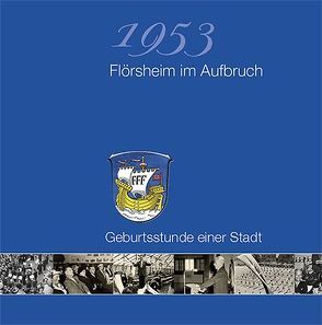 1953 – Flörsheim im Aufbruch von Antenbrink,  Michael, Sievers,  Hannelore