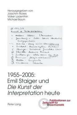 1955-2005: Emil Staiger und «Die Kunst der Interpretation» heute von Baum,  Michael, Ladenthin,  Volker, Rickes,  Joachim