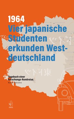 1964. Vier japanische Studenten erkunden Westdeutschland von Takizawa,  Keizo
