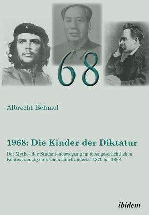 1968: Die Kinder der Diktatur von Behmel,  Albrecht