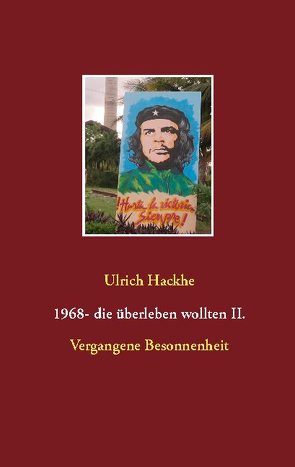 1968- die überleben wollten II. von Hackhe,  Ulrich