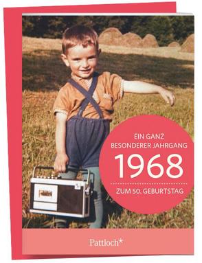 1968 – Ein ganz besonderer Jahrgang Zum 50. Geburtstag