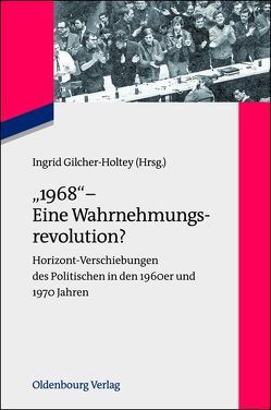 „1968“ – Eine Wahrnehmungsrevolution? von Gilcher-Holtey,  Ingrid