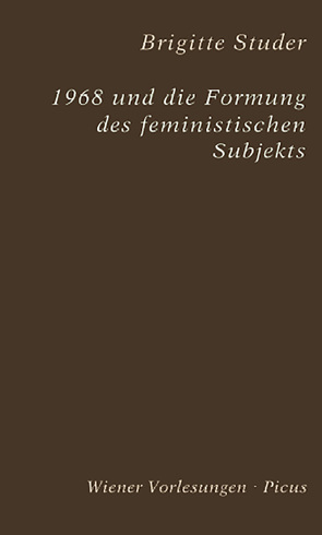 1968 und die Formung des feministischen Subjekts von Studer,  Brigitte