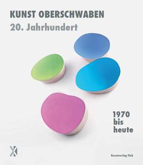 1970 bis heute – Kunst Oberschwaben 20. Jahrhundert von Dathe,  Stefanie, Eiden,  Maximilian, Langer,  Heiderose, Oswald,  Martin