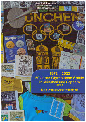 1972-2022 50 Jahre Olympische Spiele in München und Sapporo Band 2 von Kammeier,  Heinz-Ulrich, Scheffka,  Frank, Schwarzlose,  Peter