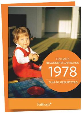 1978 – Ein ganz besonderer Jahrgang Zum 40. Geburtstag