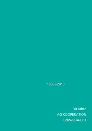1983 – 2013 von Bund Deutscher Architekten (BDA), Bundesverband deutscher Wohnungs- und Immobilienunternehmen GdW, Deutscher Städtetag DST