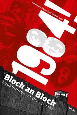 1984! Block an Block von Mießner,  Robert, Papenfuss,  Bert, Pehlemann,  Alexander