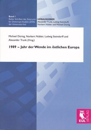 1989 – Jahr der Wende im östlichen Europa von Düring,  Michael, Maizière,  Lothar de, Nübler,  Norbert, Steindorff,  Ludwig, Trunk,  Alexander