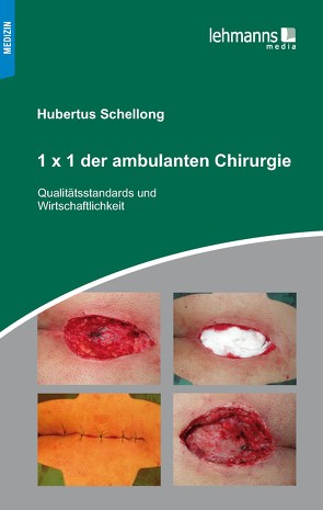 1×1 der ambulanten Chirurgie von Schellong,  Hubertus