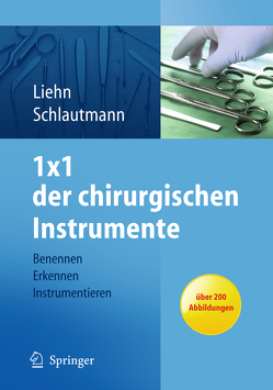 1×1 der chirurgischen Instrumente von Liehn,  Margret, Schlautmann,  Hannelore