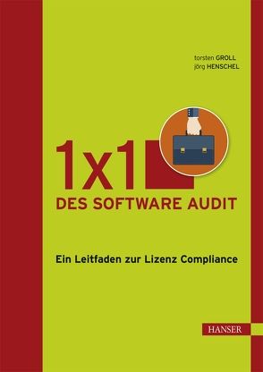 1×1 des Software Audit von Groll,  Torsten, Henschel,  Jörg